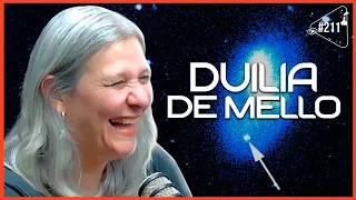 DUILIA DE MELLO - Ciência Sem Fim #211