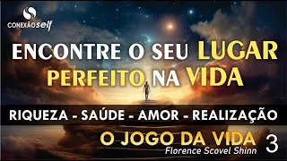 O SEU LUGAR DE SUCESSO E RIQUEZA NA VIDA | Florence Scovel Shinn | O Jogo da Vida