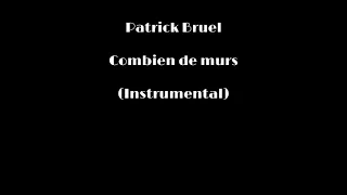 Patrick Bruel - Combien de murs (Instrumental)