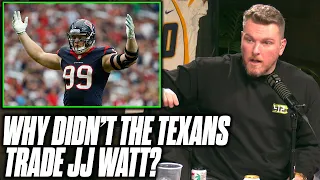 Pat McAfee On Why The Texans Didn't Trade JJ Watt