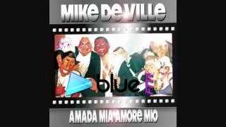 mike de ville - amada mia amore mio