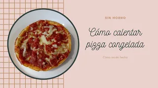 Cómo calentar pizza congelada