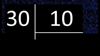 Dividir 30 entre 10 , division exacta . Como se dividen 2 numeros