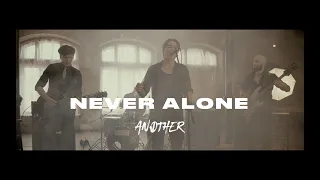 ANOTHER - Never Alone (Official Video)