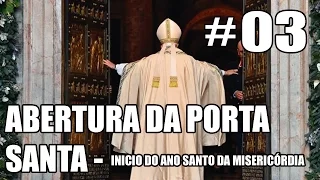 Abertura da Porta Santa - Início do Ano da Misericórdia (08/12/2015)