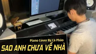 Sao Anh Chưa Về Nhà - AMEE ft. RICKY STAR | Piano Cover  | Cà Pháo Pianist