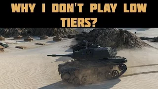 Why i don't play low tiers?