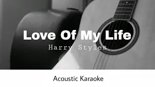 Harry Styles - Love Of My Life (Acoustic Karaoke)