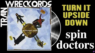 TRAINWRECKORDS: "Turn It Upside Down" by Spin Doctors