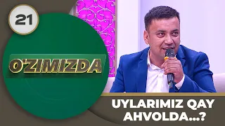 O'zimizda Tok Shou 21-son UYLARIMIZ QAY AHVOLDA...? (29.04.2024)