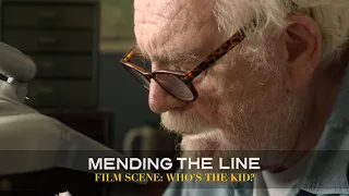 MENDING THE LINE - "Who's the Kid?" Film Clip