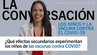 ¿Qué efectos secundarios experimentan los niños de las vacunas contra COVID? E. Bracho-Sanchez, MD