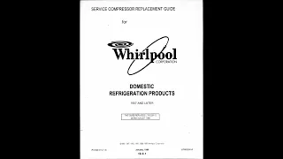 Whirlpool Refrigeration Products 1957 and Later - Service Guide for Compressor and Ice Cube Maker