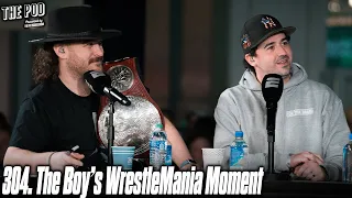 304. The Boy's WrestleMania Moment | Pat McAfee Reacts