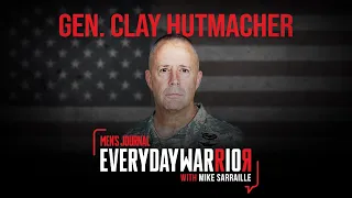 General Clay Hutmacher | Everyday Warrior with Mike Sarraille Podcast