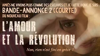 L'AMOUR ET LA RÉVOLUTION (bande-annonce courte)