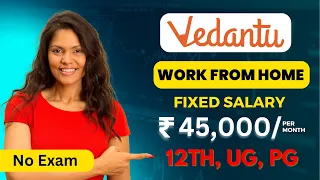 Vedantu Work From Home Jobs | Fixed Salary ₹40000/Month | 12th, UG, PG | Anyone Can Apply