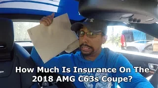 2018 C63s Coupe How Much Is The Insurance?!