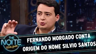 Fernando Morgado conta origem do nome Silvio Santos | The Noite (17/07/17)