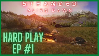 Getting Started | Stranded Alien Dawn | Hard Play Ep 1