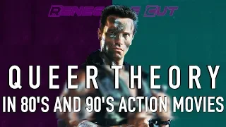 Queer Theory in 80's and 90's Action Movies | Renegade Cut