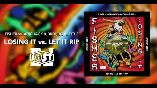 Fisher vs. Afrojack & Brohug ft. Titus - Losing It vs. Let It Rip (Lost Mashup)