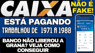 CAIXA ECONÔMICA FEDERAL LIBEROU NOVO PAGAMENTO DA GRANA EXTRA: TRABALHOU DE 1971 A 1988? SAQUE AGORA