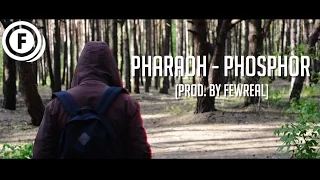 PHARAOH - ФОСФОР (PROD. BY FEWREAL)