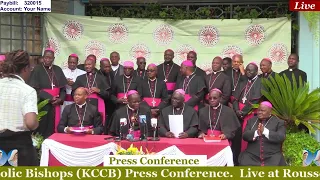 Kenya Conference of Catholic Bishops (KCCB) Press Conference.  Live at Roussel House, Karen Nairobi.