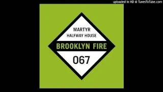 Halfway House - Martyr [Brooklyn Fire Records]