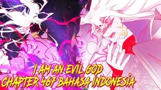 I’m An Evil God Chapter 467 Indonesia