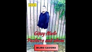 GIPSY MATO PAVLOVCE   MIJRO CAVORO   JUN 2019
