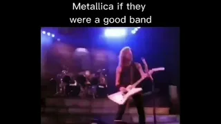 Metallica if they were a good band