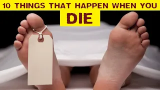 what happen when we die-10 things happen when we die