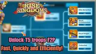 HOW TO UNLOCK T5 TROOPS AS A F2P! T5 guide rise of kingdoms (quick, efficient, and effective)