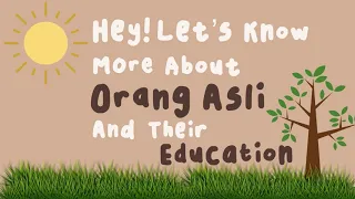 Introduction and Education of Orang Asli in Malaysia