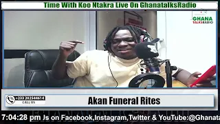 Akan Funeral Rites - Time With Koo Ntakra