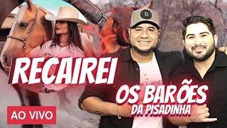 Os Barões Da Pisadinha - RECAIREI (REPERTORIO NOVO )