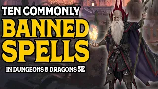 Ten Commonly Banned Spells in Dungeons and Dragons 5e