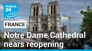 Notre Dame Cathedral nears reopening as investigation continues • FRANCE 24 English