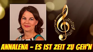 Song für Annalena Baerbock - Es ist Zeit zu geh'n