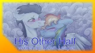 "His Other Half" MLP Dramatic Reading (Romance/SoarinDash)