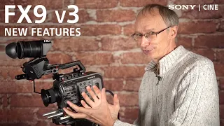 Sony FX9 v3 Deep Dive with Sam Fares & Alister Chapman | Sony Cine