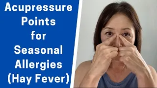 Acupressure Points for Seasonal Allergies/Hey Fever