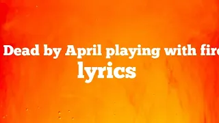 Dead by April playing with fire lyrics