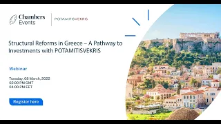 Chambers Webinar – Structural Reforms in Greece – A Pathway to Investments with POTAMITISVEKRIS