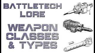 Battletech Lore - Weapon Classes and Types Overview