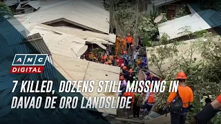 7 killed, dozens still missing in Davao de Oro landslide | ANC