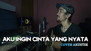 AKU INGIN CINTA YANG NYATA COVER POP AKUSTIK