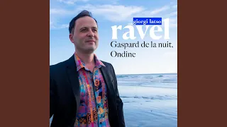 Gaspard de la nuit, M. 55: I. Ondine (Live)